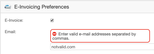 E-Invoicing Preferences panel in Maxio showing a validation error, "Enter valid e-mail addresses separated by commas," after typing "notvalid.com" into the Email field.